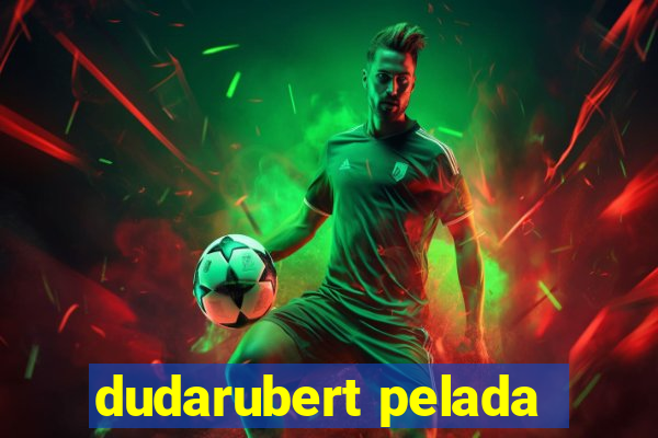 dudarubert pelada