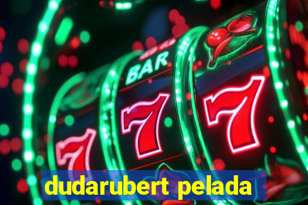 dudarubert pelada