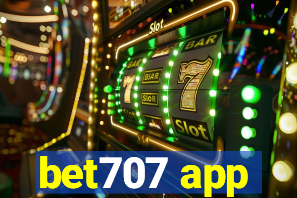 bet707 app