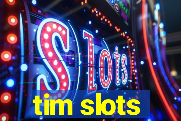 tim slots