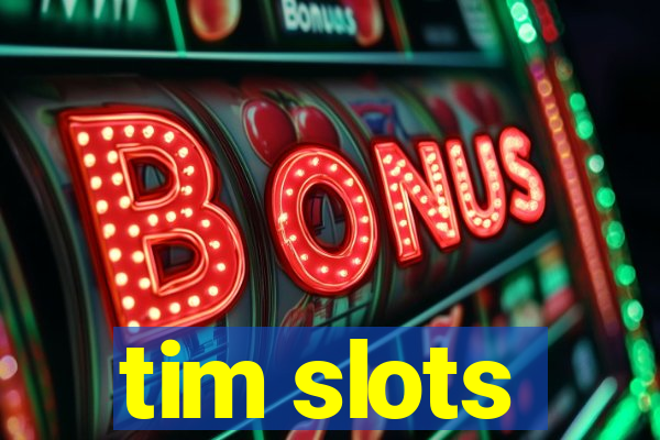 tim slots