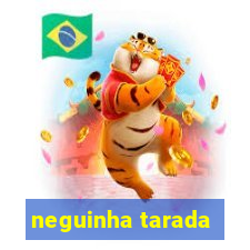 neguinha tarada