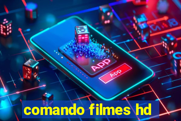 comando filmes hd