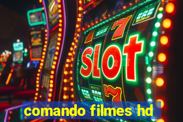 comando filmes hd