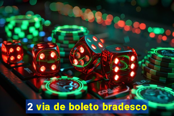 2 via de boleto bradesco