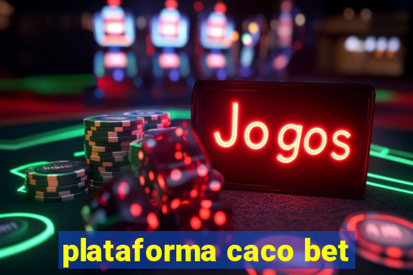 plataforma caco bet