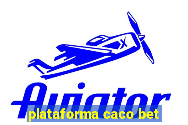 plataforma caco bet