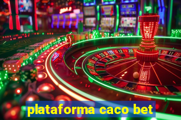 plataforma caco bet