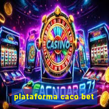 plataforma caco bet