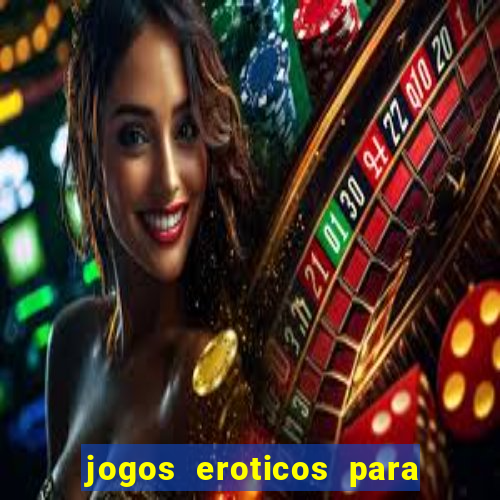 jogos eroticos para maiores de 18 anos