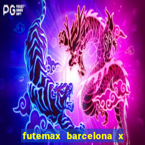 futemax barcelona x real madrid