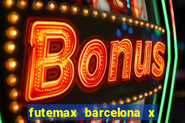 futemax barcelona x real madrid