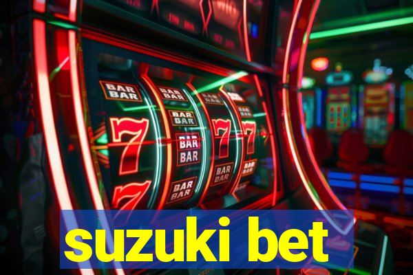 suzuki bet