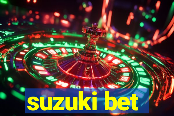 suzuki bet