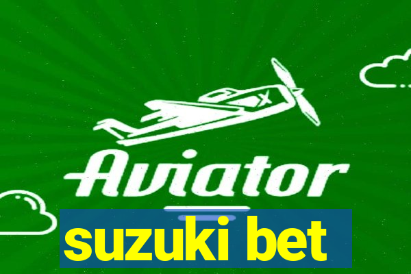 suzuki bet