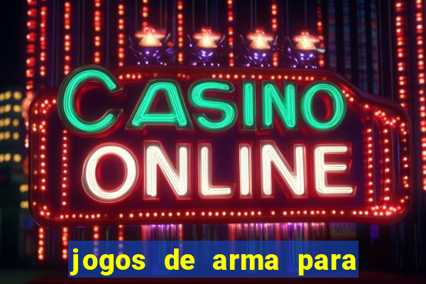 jogos de arma para pc fraco