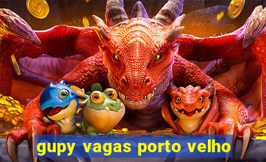 gupy vagas porto velho