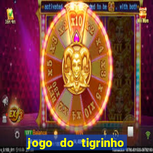 jogo do tigrinho aposta minima