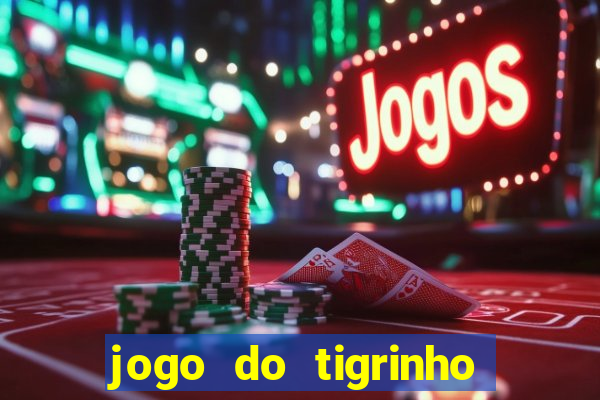 jogo do tigrinho aposta minima