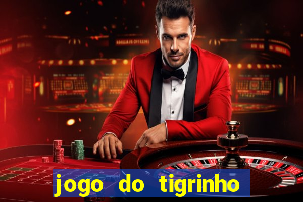 jogo do tigrinho aposta minima