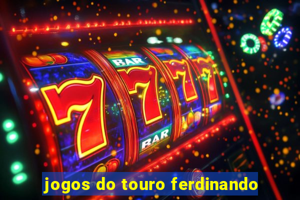 jogos do touro ferdinando