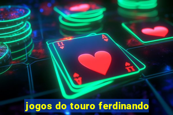 jogos do touro ferdinando