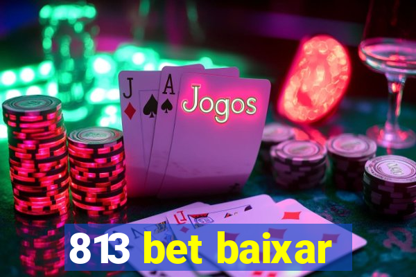 813 bet baixar