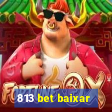 813 bet baixar