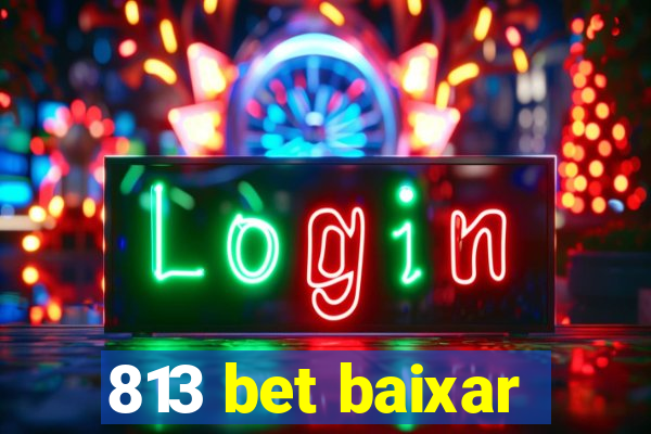 813 bet baixar