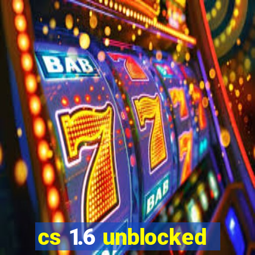 cs 1.6 unblocked