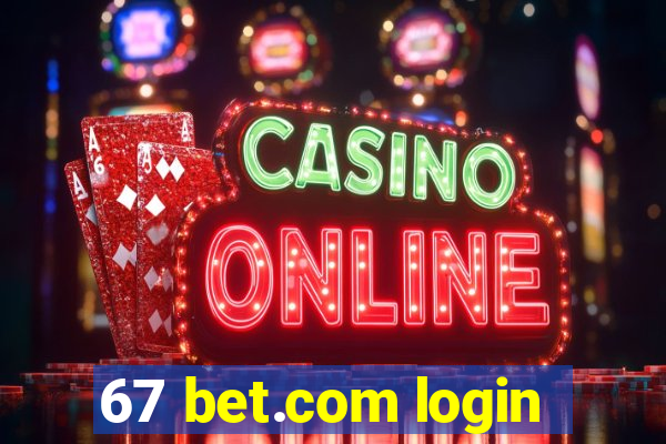 67 bet.com login