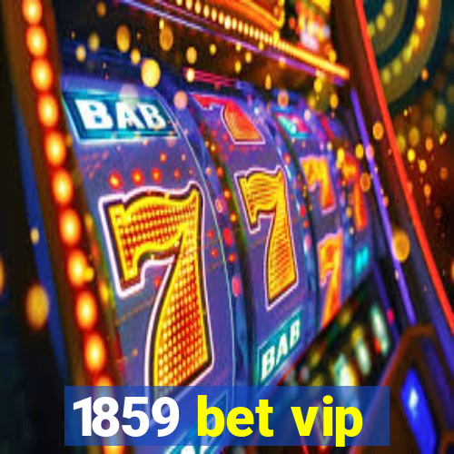 1859 bet vip