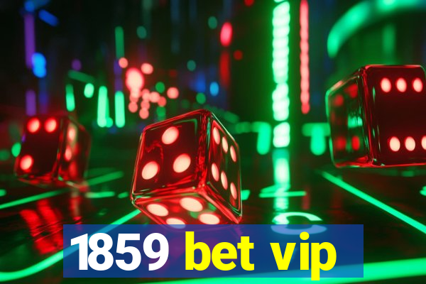 1859 bet vip