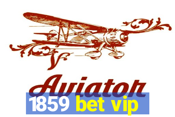 1859 bet vip