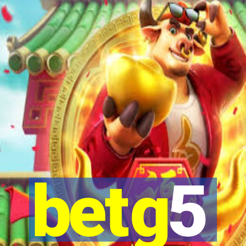 betg5