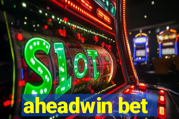 aheadwin bet