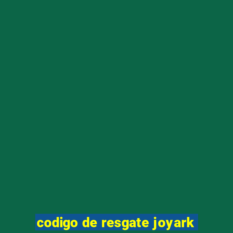 codigo de resgate joyark