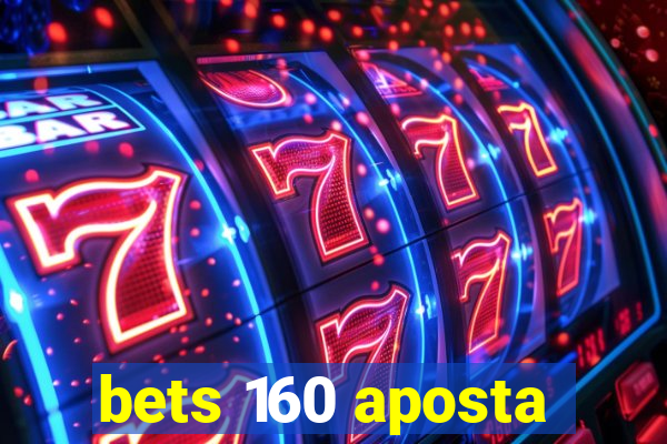 bets 160 aposta