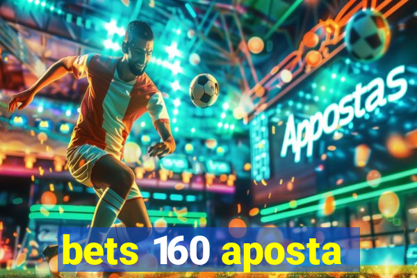 bets 160 aposta