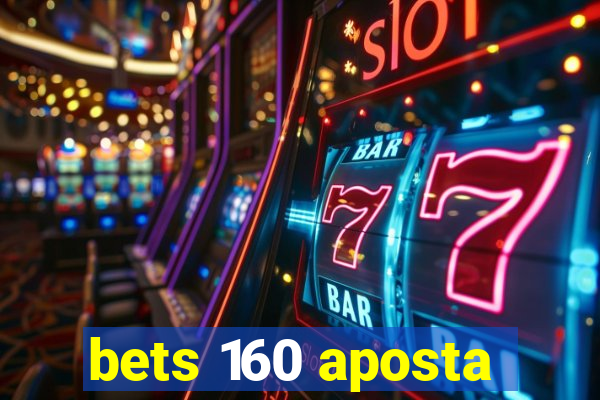 bets 160 aposta