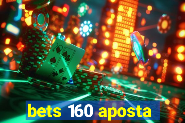 bets 160 aposta