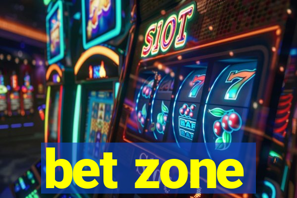 bet zone