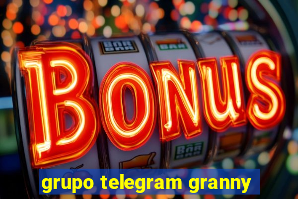 grupo telegram granny