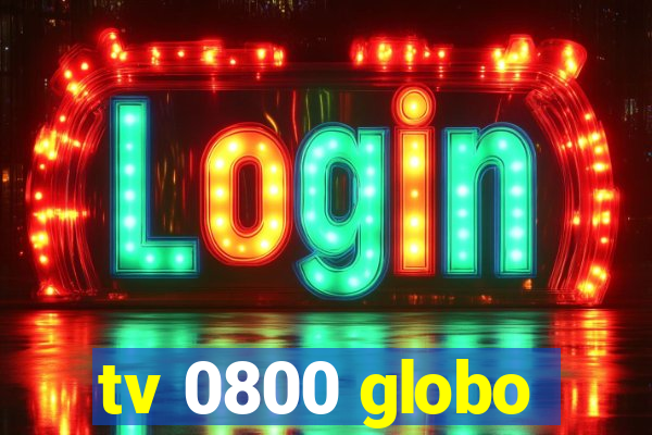 tv 0800 globo