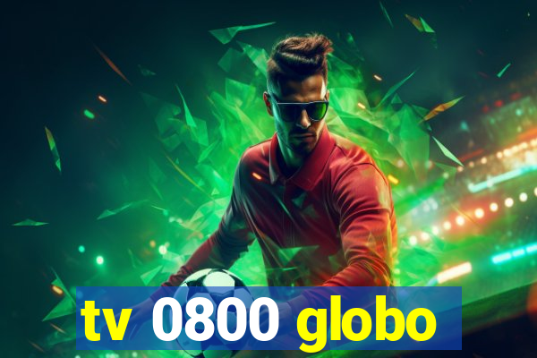 tv 0800 globo