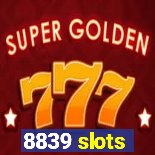 8839 slots