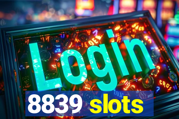 8839 slots