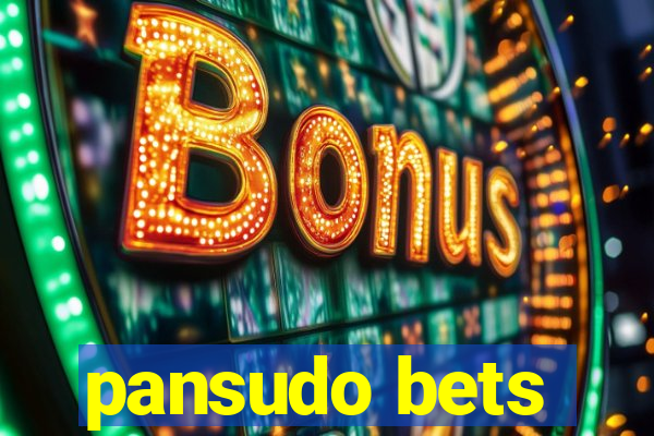 pansudo bets