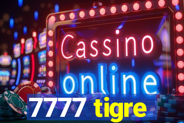 7777 tigre