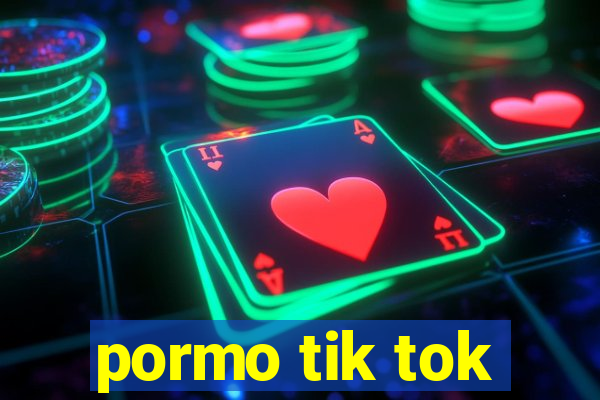 pormo tik tok